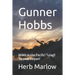 Gunner Hobbs: WWII in the Pacific! Tulagi! Tarawa! Saipan!