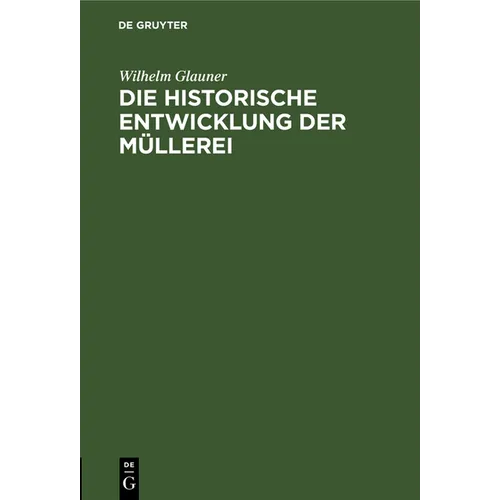 Die historische Entwicklung der Müllerei