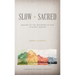 Slow + Sacred: Waking to the Whispers of God in Every Season