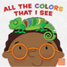 All the Colors That I See