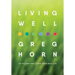 Living Well: Six Pillars for Living Your Best Life - Second Edition