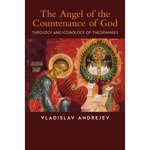 The Angel of the Countenance of God: Theology and Iconology of Theophanies