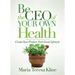Be the CEO of Your Own Health: Create Your Perfect, Feel-Good Lifestyle
