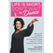 Life Is Short, Don't Wait to Dance: Advice and Inspiration from the UCLA Athletics Hall of Fame Coach of 7 NCAA Championship Teams