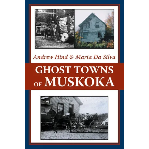 Ghost Towns of Muskoka