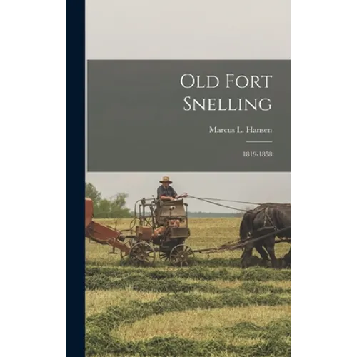 Old Fort Snelling: 1819-1858