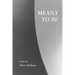 Meant to Be: Poems