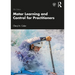 Motor Learning and Control for Practitioners