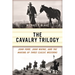 The Cavalry Trilogy: John Ford, John Wayne, and the Making of Three Classic Westerns