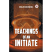 Teachings Of An Initiate