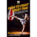 How To Fight Muay Thai - Your Step-By-Step Guide To Fighting Muay Thai
