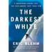The Darkest White: A Mountain Legend and the Avalanche That Took Him