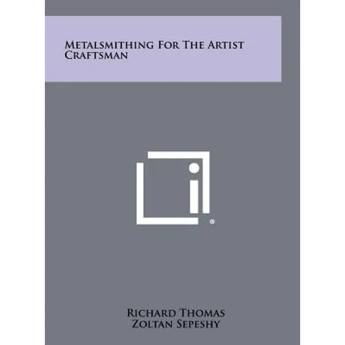 Metalsmithing For The Artist Craftsman