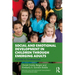 Social and Emotional Development in Children through Emerging Adults: A Guide for Professionals