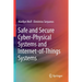 Safe and Secure Cyber-Physical Systems and Internet-Of-Things Systems