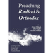 Preaching Radical and Orthodox