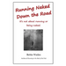Running Naked Down the Road: It's not about running or being naked