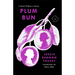 Plum Bun: A Novel Without a Moral