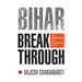 Bihar Breakthrough: The Turnaround of a Beleaguered State