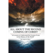 All About the Second Coming of Christ: "10 Lessons to Understand the Greatest Event in the History of the World"