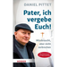 Pater, Ich Vergebe Euch!: Missbraucht, Aber Nicht Zerbrochen