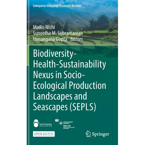 Biodiversity-Health-Sustainability Nexus in Socio-Ecological Production Landscapes and Seascapes (Sepls)