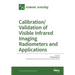 Calibration/Validation of Visible Infrared Imaging Radiometers and Applications