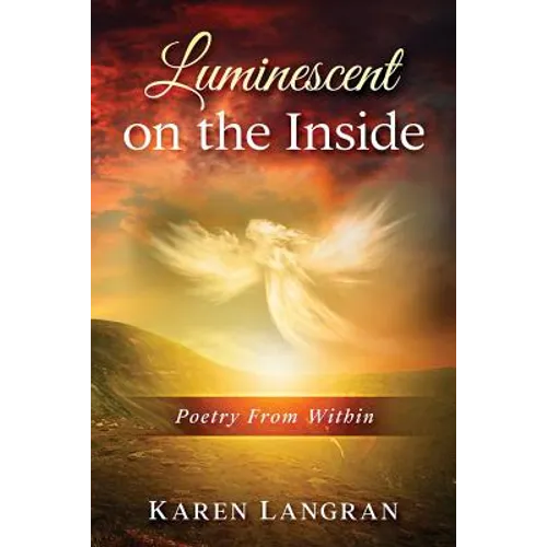 Luminescent On The Inside: Poetry From Within