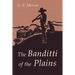 The Banditti of the Plains: Or The Cattlemen's Invasion of Wyoming in 1892