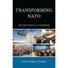 Transforming NATO: New Allies, Missions, and Capabilities