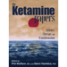 The Ketamine Papers: Science, Therapy, and Transformation