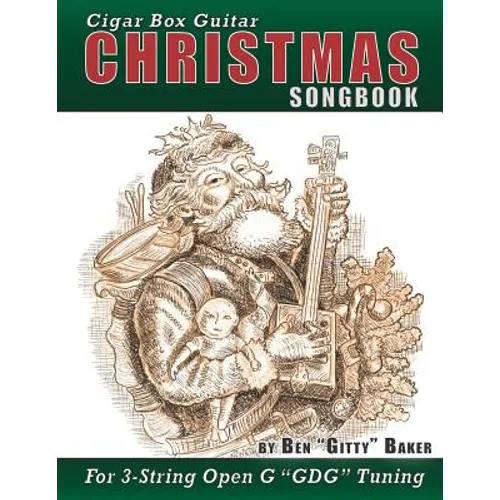 Cigar Box Guitar Christmas Songbook: 31 Classic Christmas Carols and Songs Arranged in Tablature for 3-string Open G GDG