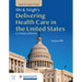 Shi & Singh's Delivering Health Care in the United States: A Systems Approach