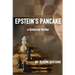 Epstein's Pancake: a historical thriller