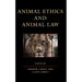 Animal Ethics and Animal Law