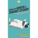How To Write a Short Story: Your Step By Step Guide to Writing a Short Story