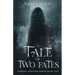 A Tale of Two Fates