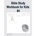 Bible Study Workbook for Kids #4