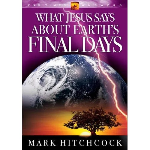 What Jesus Says about Earth's Final Days