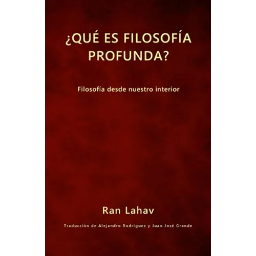 ¿Qué es filosofía profunda?: Filosofía desde nuestro interior