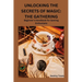 Unlocking the Secrets of Magic: THE GATHERING: Beginner's Handbook for Gaming Enthusiasts