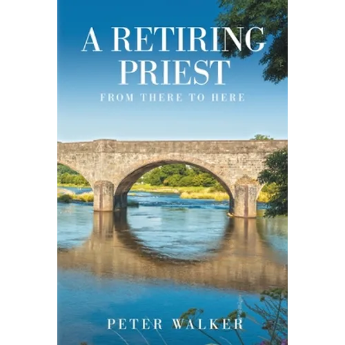 A Retiring Priest: From There to Here