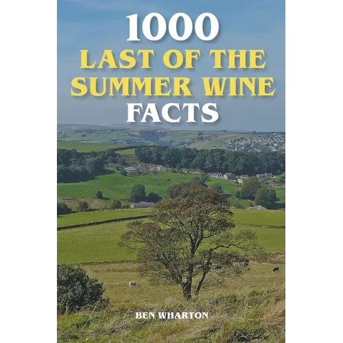 1000 Last of the Summer Wine Facts