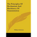 The Principles Of Mechanism And Machinery Of Transmission