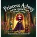 Princess Aubrey and the Magical Forest