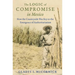 The Logic of Compromise in Mexico: How the Countryside Was Key to the Emergence of Authoritarianism