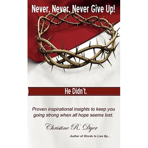 Never, Never, Never Give Up!