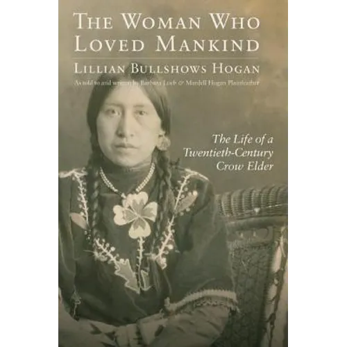 Woman Who Loved Mankind: The Life of a Twentieth-Century Crow Elder