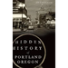 Hidden History of Portland, Oregon