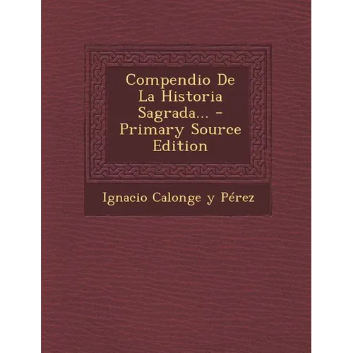 Compendio De La Historia Sagrada...
